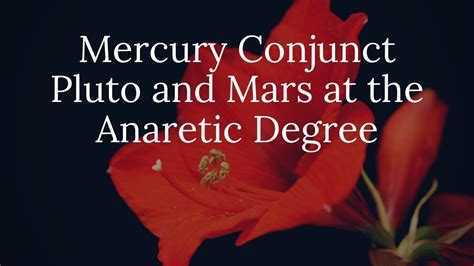 Mercury Conjunct Pluto And Mars At The Anaretic Degree YouTube