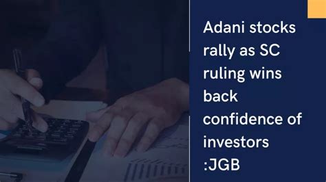 Ppt Adani Stocks Rally As Sc Ruling Wins Back Confidence Of Investors