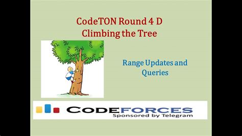 Codeforces CodeTon Round 4 D Climbing The Tree Range Updates And