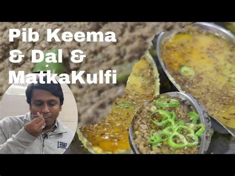 Karachi Best Keema Pib Keema Dal Burns Road Matka Kulfi Karachi