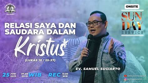 Relasi Saya Dan Saudara Dalam Kristus Ev Samuel Sugiarto Elyon