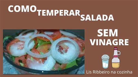 Como Temperar Salada Sem Vinagre Tempero Especial Lis Ribeiro Na