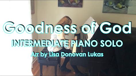 Goodness Of God Intermediate Piano Solo Piano Cover Sheet Music Youtube