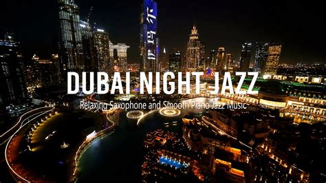 Dubai Night Jazz Relaxing Smooth Jazz Instrumental And Slow Sax Jazz