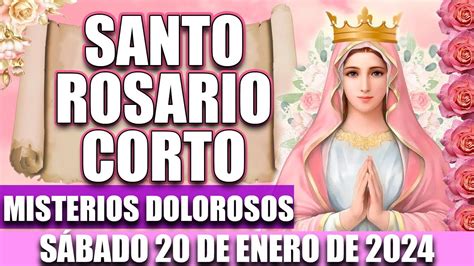 Santo Rosario Corto De Hoy Sábado 20 De Enero De 2024 🌸 Misterios