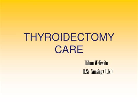 Ppt Thyroidectomy Care Powerpoint Presentation Free Download Id