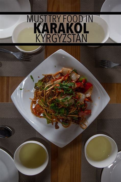 Why Foodies Should Flock To Karakol, Best Karakol Restaurants & Food ...