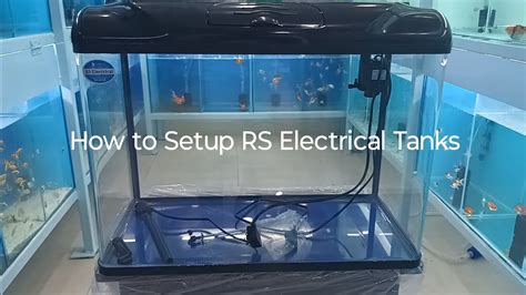 How To Setup And Maintain Rs Electrical Fish Tanks Youtube