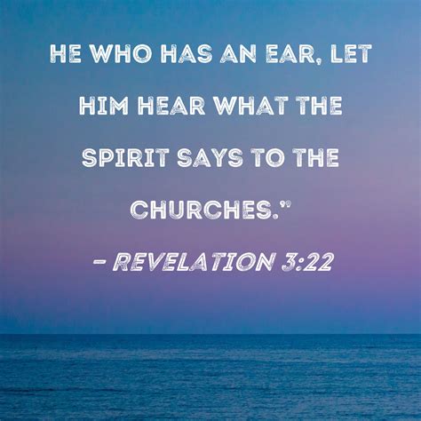 Revelation 3 22 He Who Has An Ear Let Him Hear What The Spirit Says To