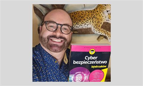 Cyberbezpiecze Stwo Dla Bystrzak W Best Selling Cybersecurity For