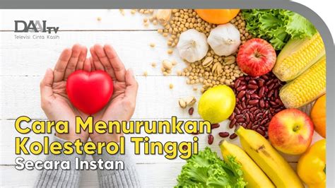 Cara Menurunkan Kolesterol Tinggi Secara Instan YouTube