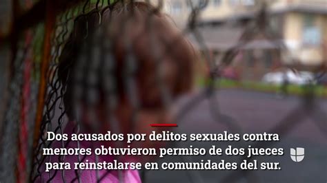 Depredadores Sexuales Obtienen Permiso Para Reinstalarse En El Sur De