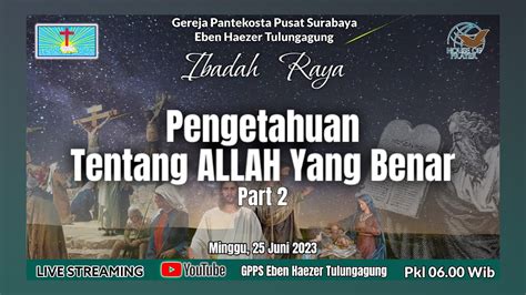 Live Streaming Ibadah Raya Minggu 25 Juni 2023 YouTube