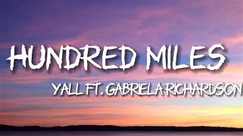 Yall Hundred Miles Lyrics Video Ft Gabriela Richardson Youtube