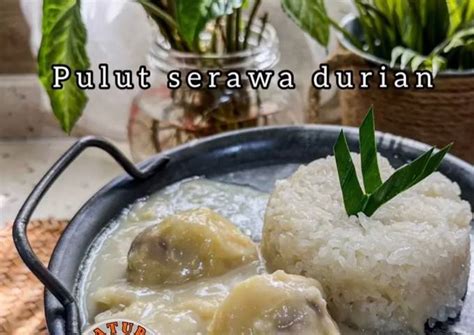 Resipi Pulut Serawa Durian Oleh H Hana Cookpad