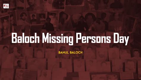 Baloch Missing Persons Day Banul Baloch The Balochistan Post