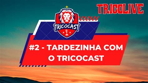 2 TARDEZINHA O TRICOCAST REPERCUTINDO O MOMENTO DO LEÃO Y MUITO