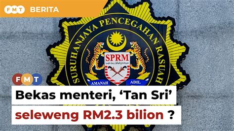 SPRM Siasat Bekas Menteri Kanan Tan Sri Seleweng Lebih RM2 3 Bilion