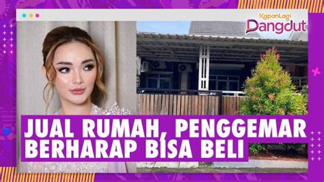 Rumah Yang Ditawarkan Zaskia Gotik Untuk Dijual Seharga Rp 750 Juta