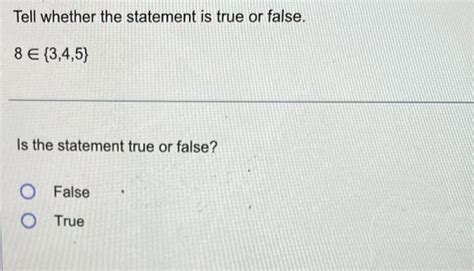 Solved Tell Whether The Statement Is True Or False 8