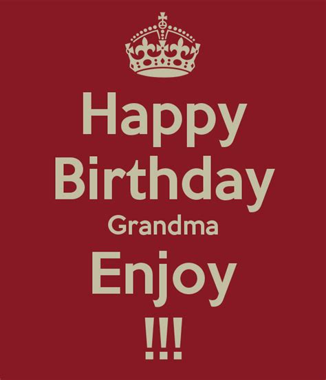 Happy Birthday Grandma Enjoy!