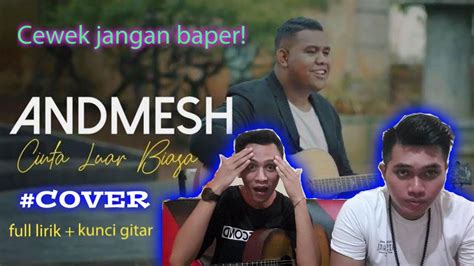 Andmesh Kamaleng Cinta Luar Biasa Cover Full Lirik Kunci Gitar