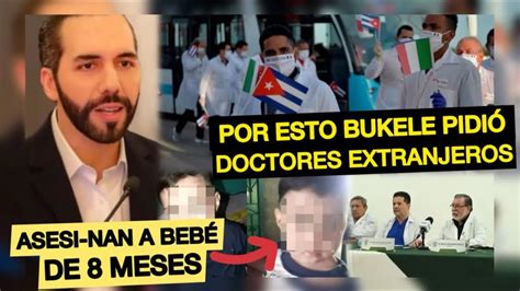 LA RAZÓN PORQUE BUKELE TRAE DOCTORES EXTRANJEROS A EL SALVADOR Asesi