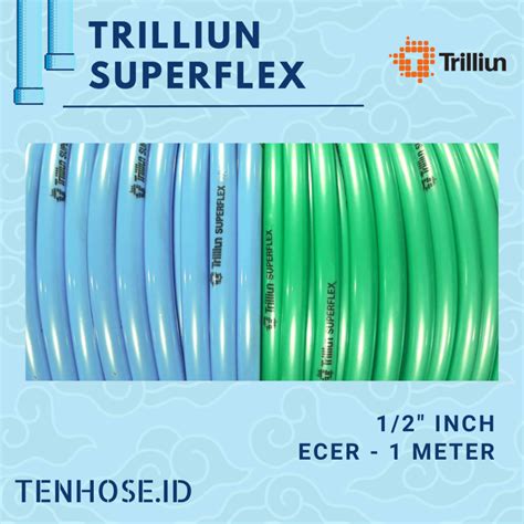 Jual Selang Air Elastis Trilliun SuperFlex 1 2 Inch Eceran Harga Per