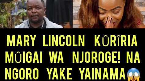 Mary Lincoln G T Ma M Igai Wa Njoroge Aite Maithori Na Ngoro Yake