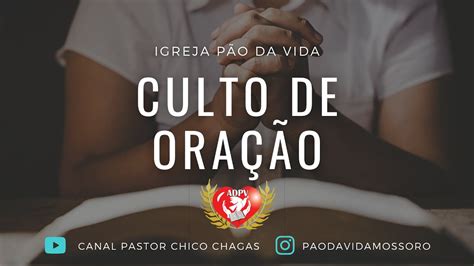 Culto De Ora O Igreja P O Da Vida Youtube