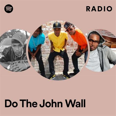 Do The John Wall Radio Playlist By Spotify Spotify