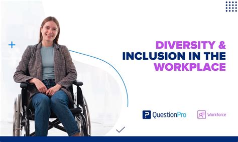 Diversity And Inclusion In The Workplace Questionpro