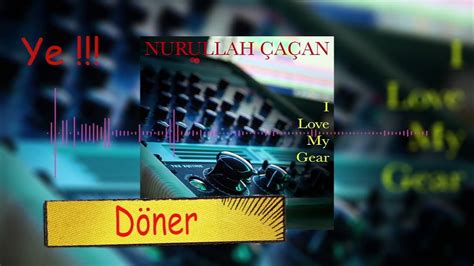 Nurullah A An I Love My Gear Official Audio Dailymotion Video