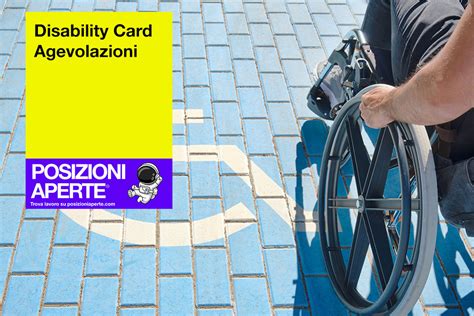 Disability Card Agevolazioni Posizioni Aperte