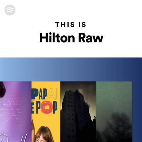 This Is Hilton Raw Spotify Playlist