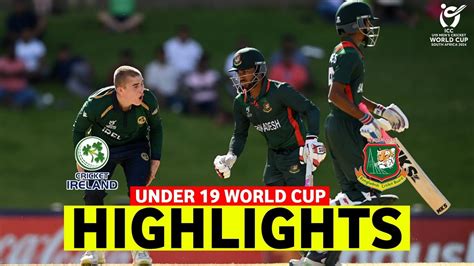 Bangladesh Vs Ireland Under 19 World Cup 2024 8th Match Highlights 2024