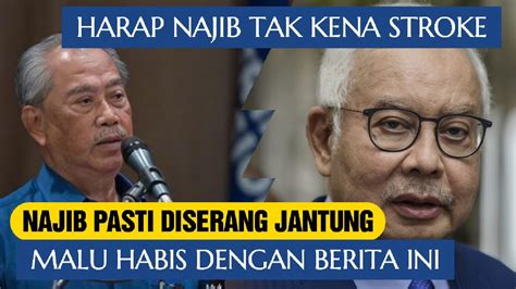 Harap Najib Tak Kena Stroke Berita Paling Memalukan Najib Razak