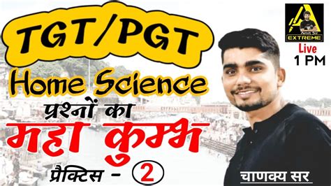 Tgt Pgt Home Science Practice Home Science Live Practice By Chanakya