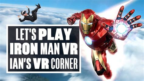 Let S Play Iron Man VR THE FIRST TWO HOURS Ian S VR Corner YouTube