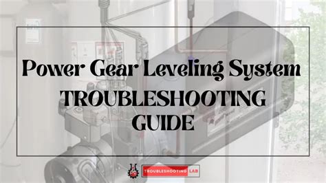 Power Gear Leveling System Troubleshooting 10 Expert Tips