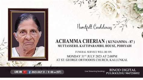 FUNERAL LIVE ACHAMMA CHERIAN 87 MUTTASSERIL KATTIPARAMBIL HOUSE