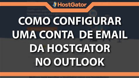 Como Configurar Um Email Da Hostgator No Outlook R Pido E F Cil Youtube