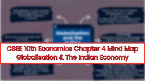 CBSE Globalisation And The Indian Economy Class 10 Mind Map For Chapter