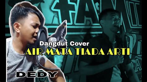 AIR MATA TIADA ARTI COVER DEDY YouTube