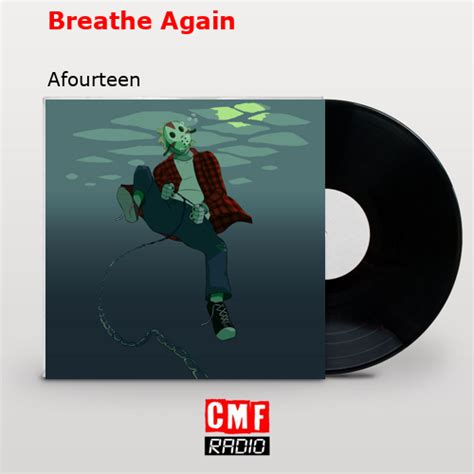 La historia y el significado de la canción Breathe Again Afourteen