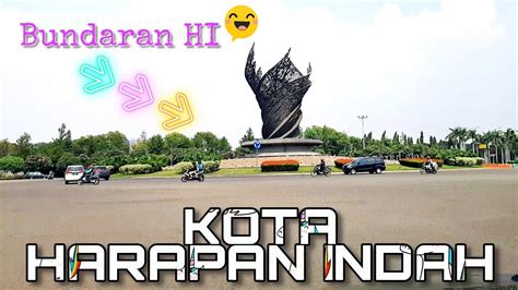 Kota Harapan Indah Salah Satu Kawasan Elit Di Bekasi Bundaran Hi