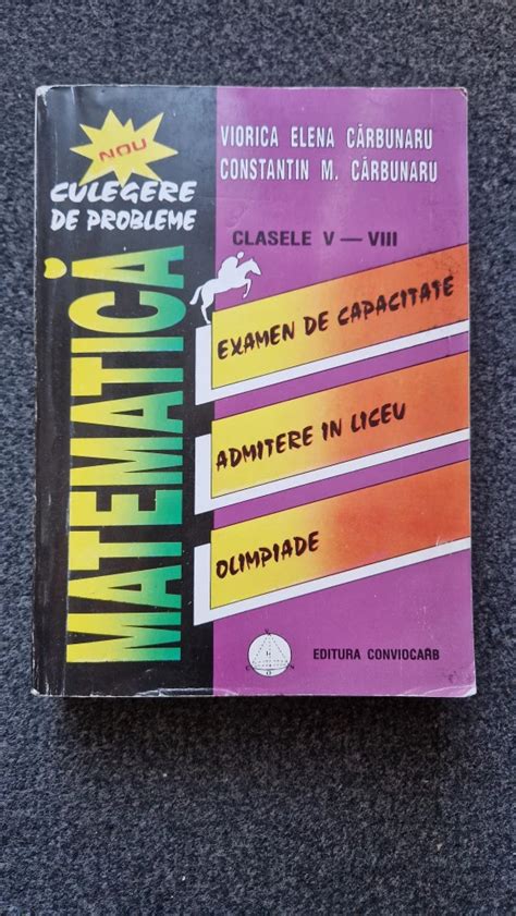 Culegere De Probleme Matematica Clasele V Viii Carbunaru Arhiva