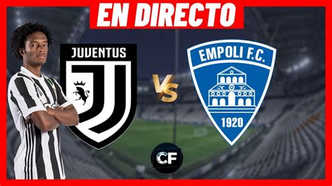 Juventus Vs Empoli En Vivo Y Directo Serie A Youtube