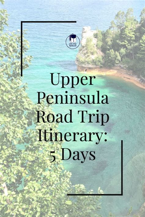 Upper Peninsula Road Trip Itinerary 5 Days Upper Peninsula Road Trip Itinerary Michigan