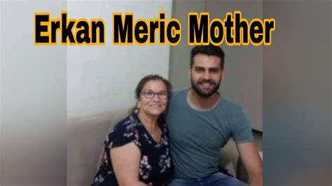 Erkan Meric After A Long Time Meetup With Mother Turkish Celebrities